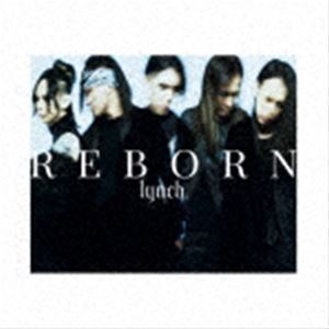 REBORN（初回限定盤／CD＋Blu-ray） lynch.