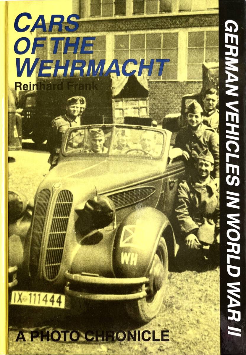 □ 洋書 希少 Schiffer Military, Cars of the Wehrmacht: German Vehicles in World War II ドイツ軍 統制型乗用車と徴用乗用車 写真集 - 戦記、ミリタリー □ 洋書 希少 Schiffer Military, Cars of the Wehrmacht: German Vehicles in World War II ドイツ軍 統制型乗用車と徴用乗用車 写真集 - 戦記、ミリタリー