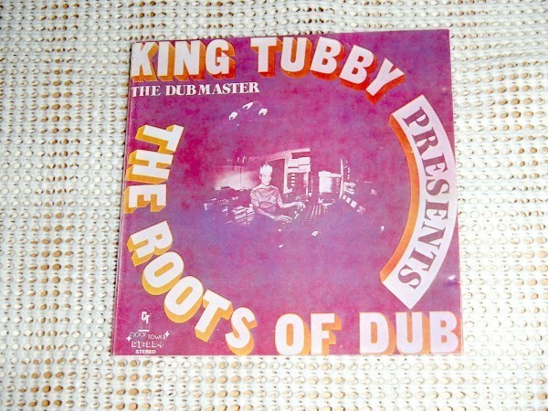 仏初出廃盤 King Tubby キング タビー The Roots Of Dub / Agrovators x Bunny Lee 音源 / ダブ 創始者傑作 Chinna Smith Ossie Hibbert