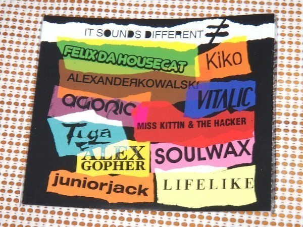 コンピレーション、オムニバス It Sounds Different / Alex Gopher Soulwax Alexander Kowalski Tiga Felix Da Housecat Kiko Vitalic Lifelike Miss Kittin & The Hacker