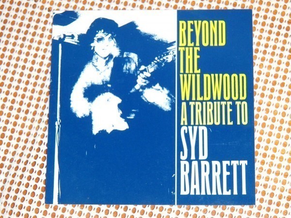 廃盤 Beyond The Wildwood Tribute To Syd Barrett シド バレット ( pink floyd )良質 トリビュート/ Paul Roland Fit & Limo Shamen Opal_画像1