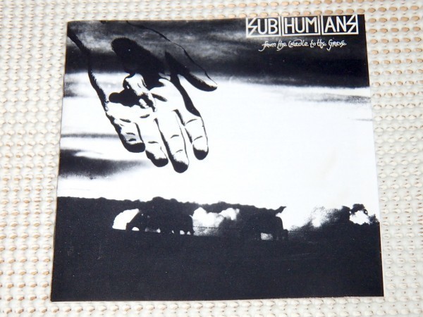 廃盤 MAYKING刻印 Subhumans サブヒューマンズ From The Cradle To The Grave / Bluurg / 80s ANARCHO PUNK ～ HARDCORE 秀作 Citizen Fish_画像1