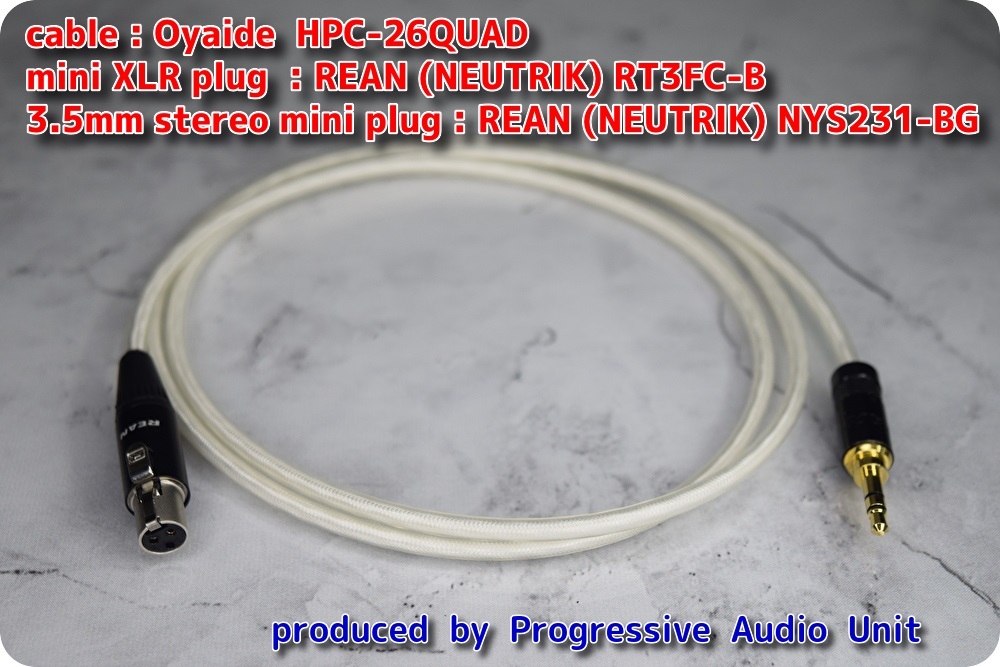 □□ リケーブル：Oyaide HPC-26QUAD＋mini XLR（RT3FCB）、mini plug（NYS231BG）/1.50m×１本