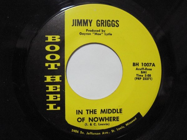 7” US盤 JIMMY GRIGGS // In The Middle Of Nowhere / I’ve Enjoyed As Much Of This As I Can Stand - BOOT HEEL BH 1007 (records)_画像1