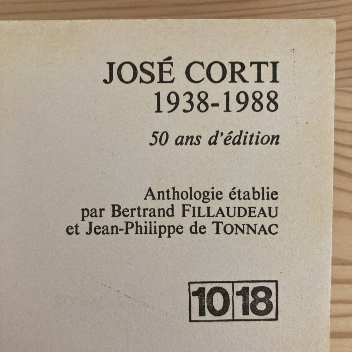 [. language foreign book ]Jose Corti 1938-1988 50 ans d*edition / Bertrand Fillaudeau, Jean-Philippe de Tonnac( compilation )[joze*koruti]