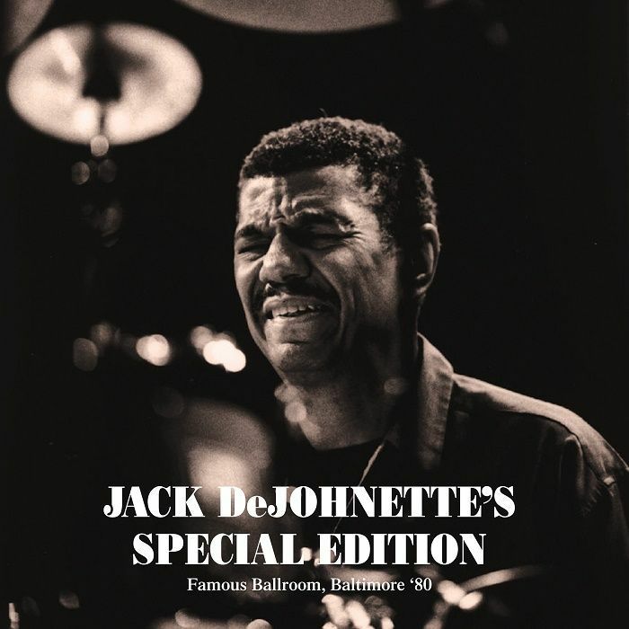 Jack DeJohnette's ジャック・ディジョネット Special Edition - Famous Ballroom, Baltimore 80 限定アナログ・レコード