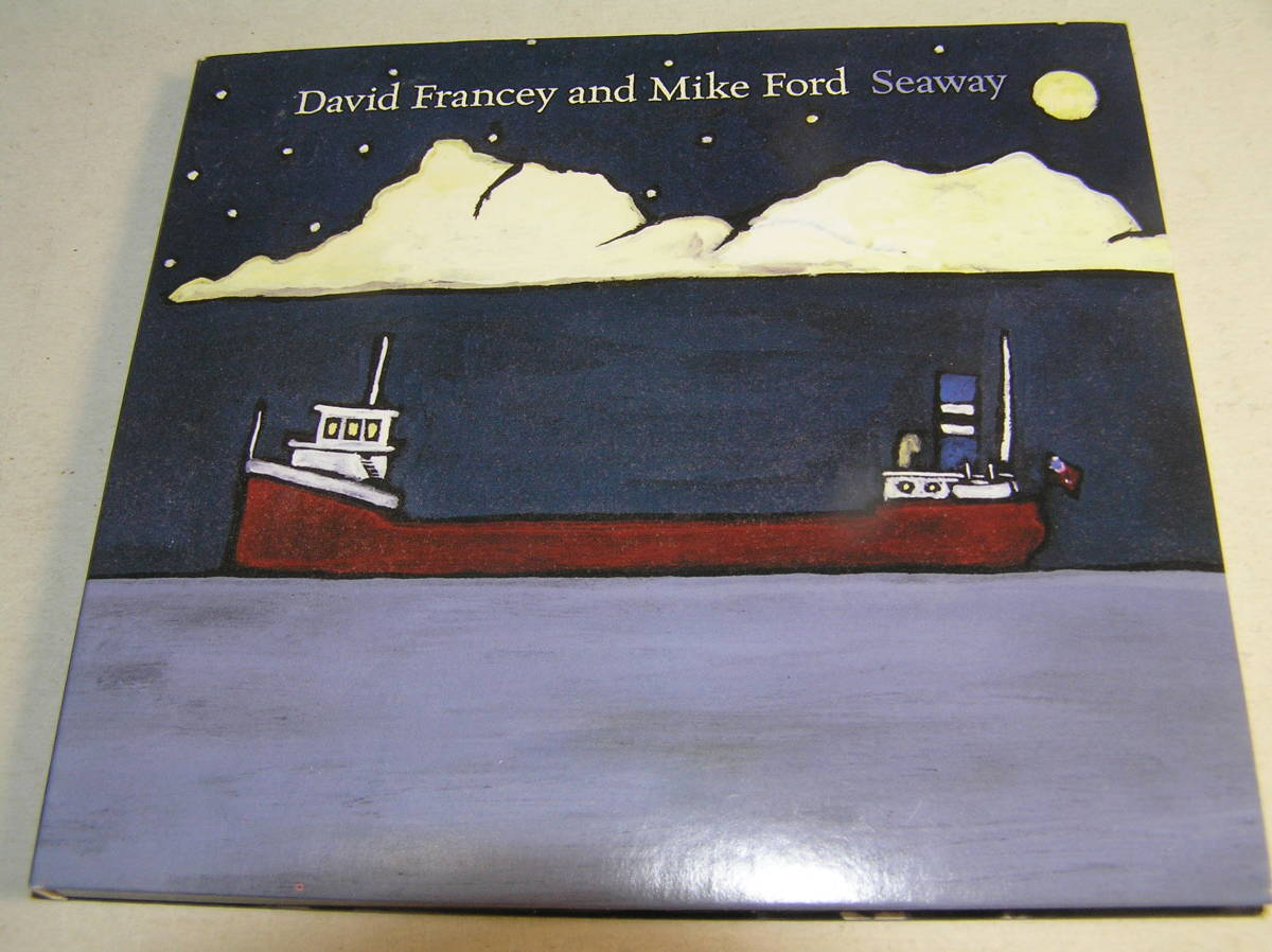 CD/カナダ:フォーク- シンガーソングライター/David Francey & Mike Ford- Seaway/Banks Of The Seaway/Ashtabula:David Franceyの画像1