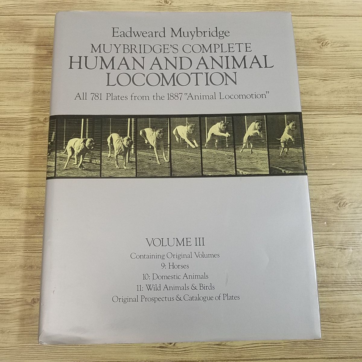 図鑑[エドワード・マイブリッジ MUYBRIDGE’S COMPLETE HUMAN AND ANIMAL LOCOMOTION, Volume 3] 連続写真 科学写真