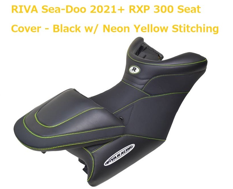 RIVA SeaDoo 2021+ RXP 300 Seat Cover - Black w/ Neon Yellow RIVA SeaDoo 2021+ RXP 300 Seat Cover - Black w/ Neon Yellow