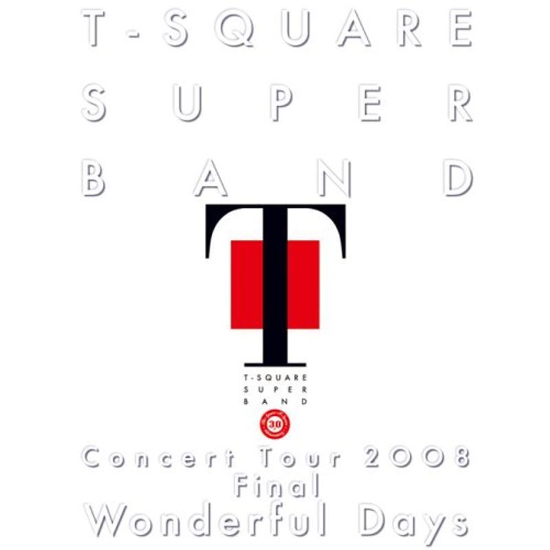 T-SQUARE SUPER BAND Concert Tour 2008 Final “Wonderful Days” DVD_画像1