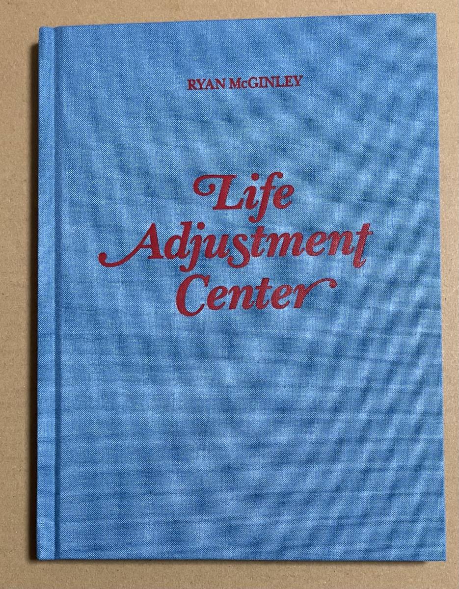 ライアン・マッギンリー 写真集 Ryan McGinley Life Adjustment Center