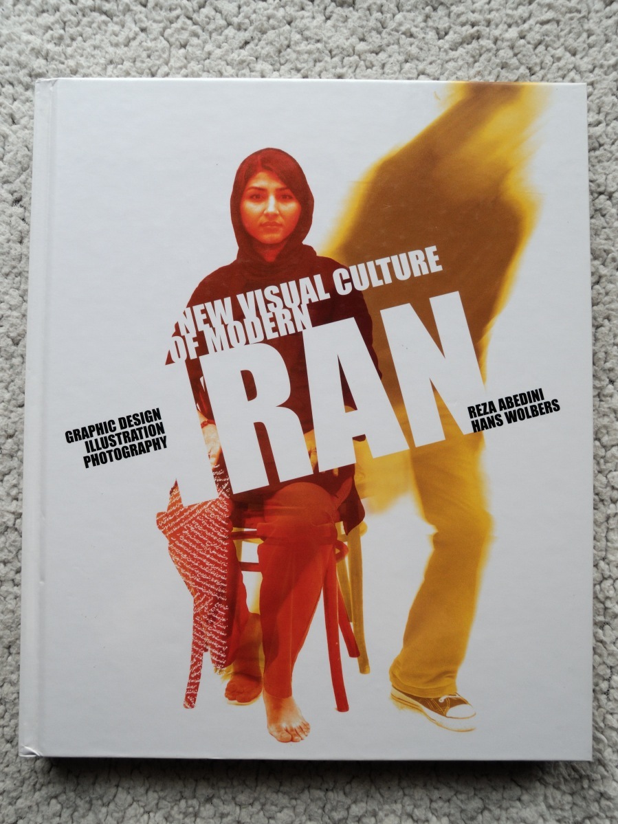 New Visual Culture of Modern IranーGraphic Design,illustration, Photography イラン アート - 洋書、外国語書籍 New Visual Culture of Modern IranーGraphic Design,illustration, Photography イラン アート - 洋書、外国語書籍