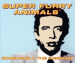 【輸入盤】Ｓｏｍｅｔｈｉｎｇ　ｆｏｒ　ｔｈｅ　Ｗｅｅｋｅｎｄ／スーパー・ファーリー・アニマルズ_画像1