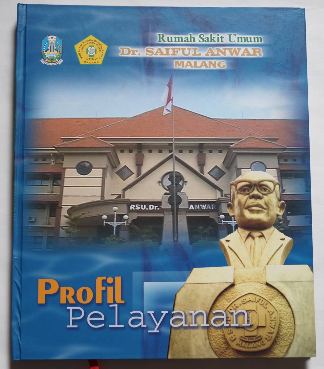 [RSUD Dr.Saiful Anwar Malang ] Indonesia. synthesis hospital. profile hard book / photograph great number / Indonesia language (?). English. . chronicle 