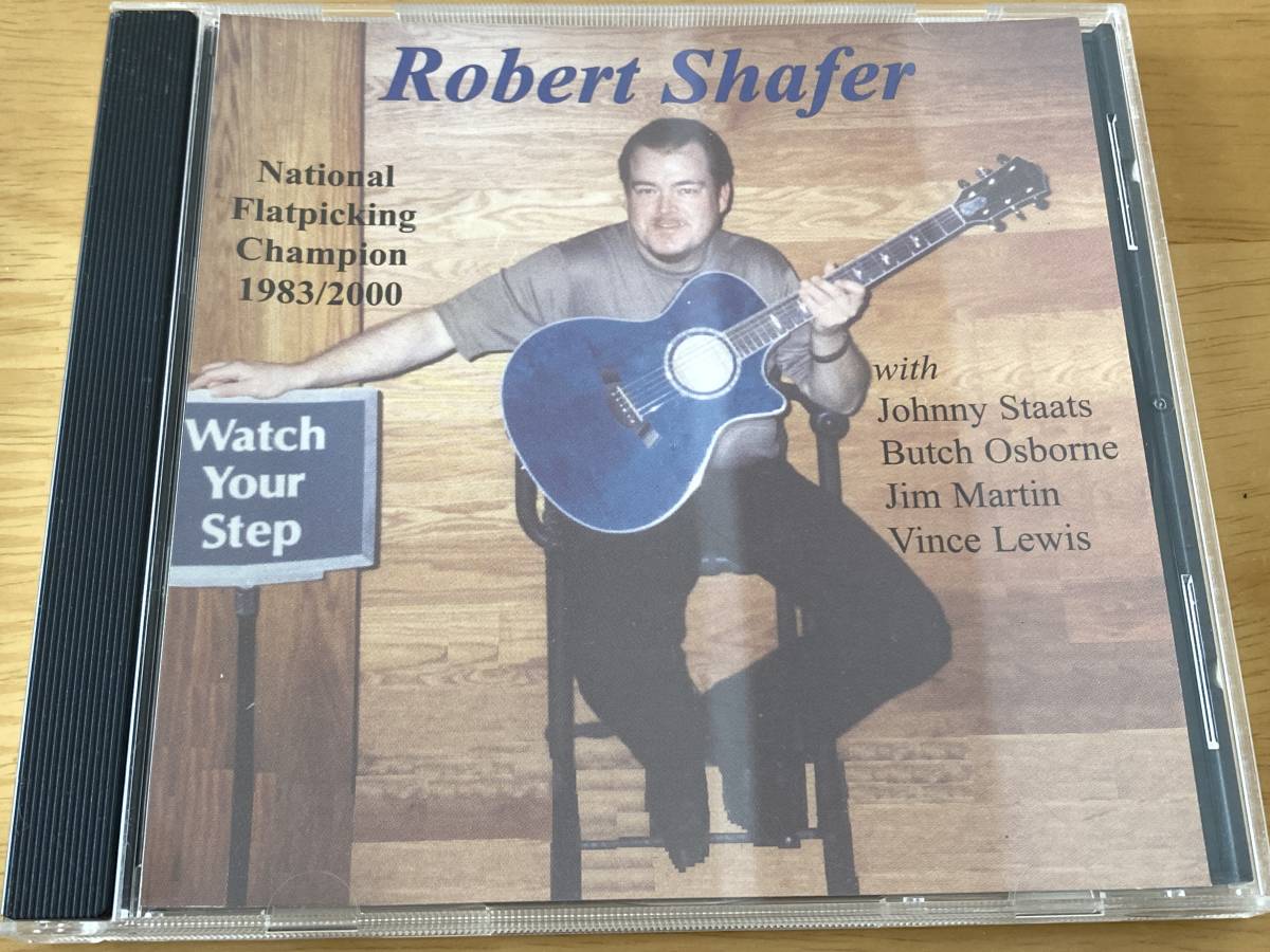 Robert Shafer Watch Your Step 輸入CD 検:ロバートシェイファー Country Bluegrass Johnny Staats Butch Osborne Jim Martin Vince Lewis