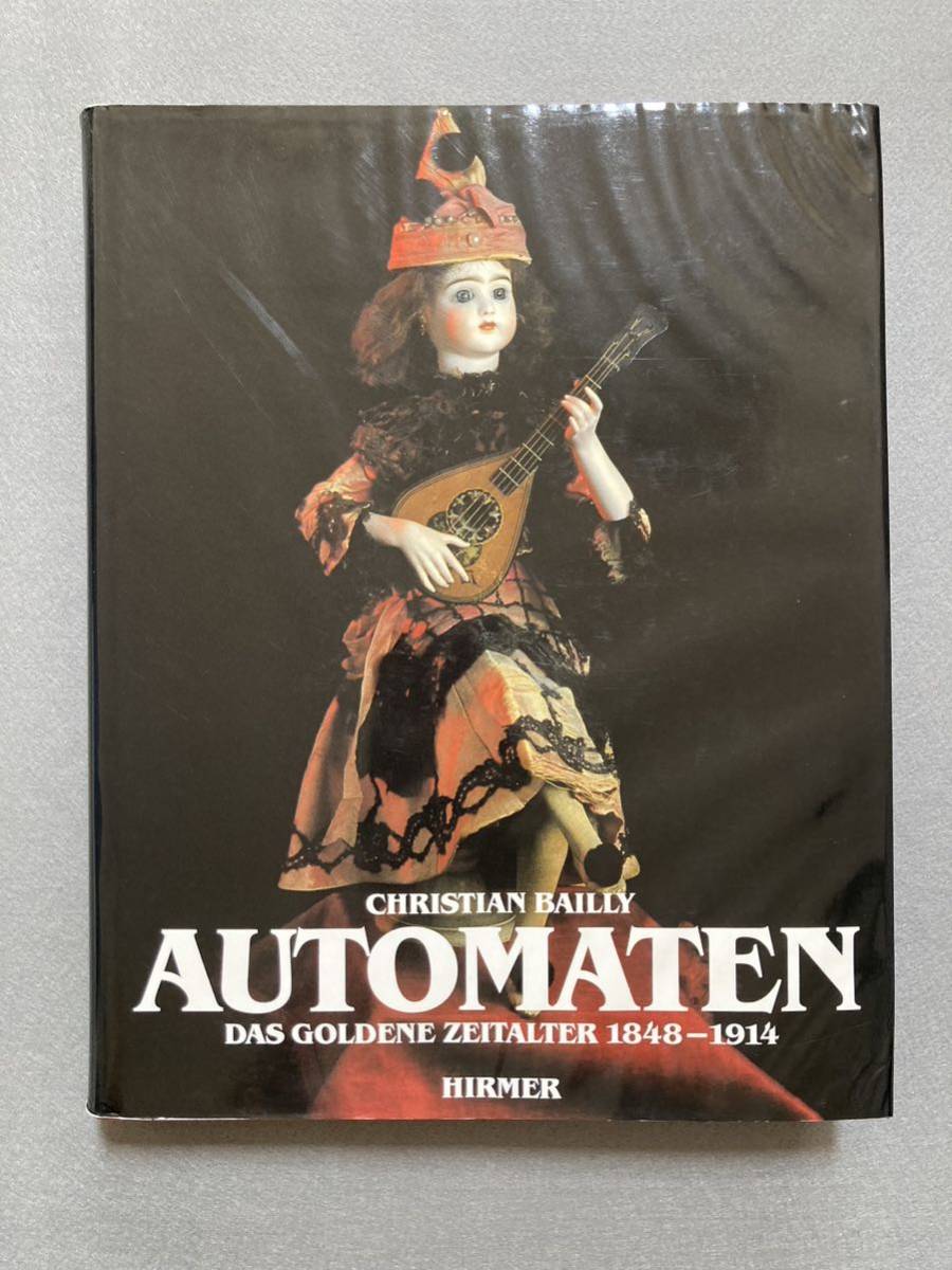 洋書 AUTOMATEN DAS GOLDENE ZEITALTER 1848-1914 CHRISTIAN BAILLY ドイツ語版 人形☆b11