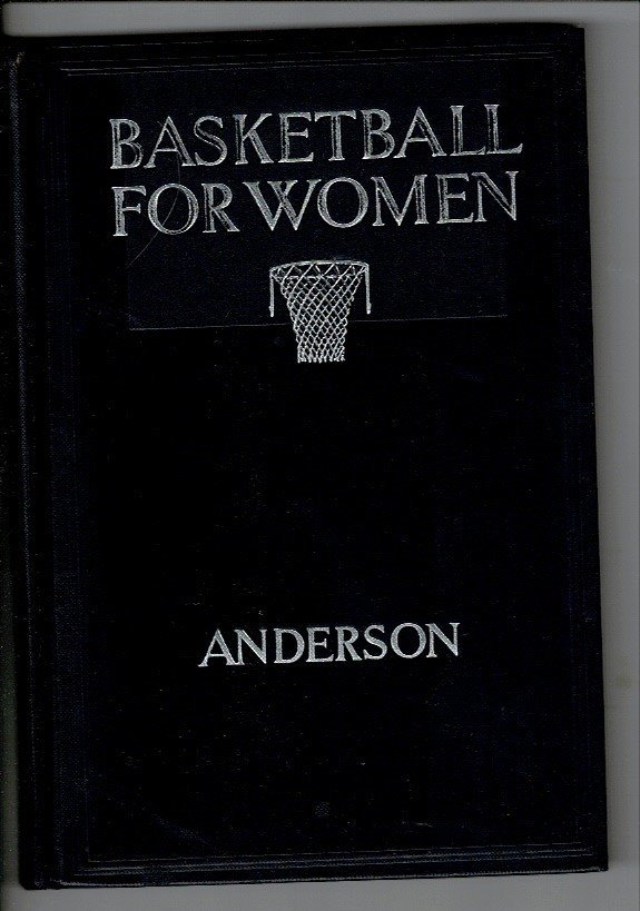 RA123MI「Basketball for Women」Hardcover 1929 by Lou Eastwood Anderson , The Macmillan Company