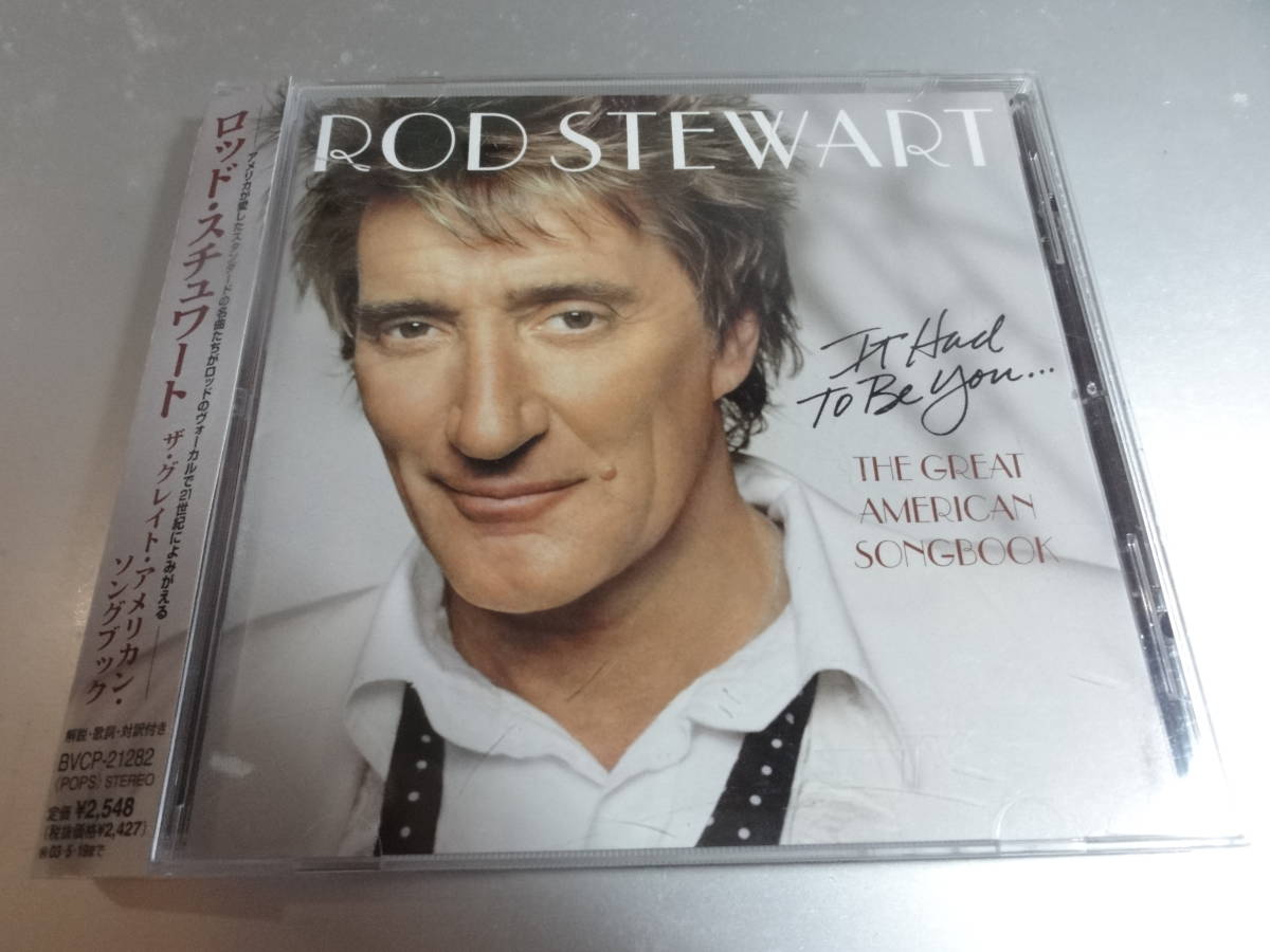 ROD STEWART 　　　　ロッド・スチュワート　　IT HAD TO BE YOU THE AMERICAN SONGBOOK 　　　帯付き国内盤