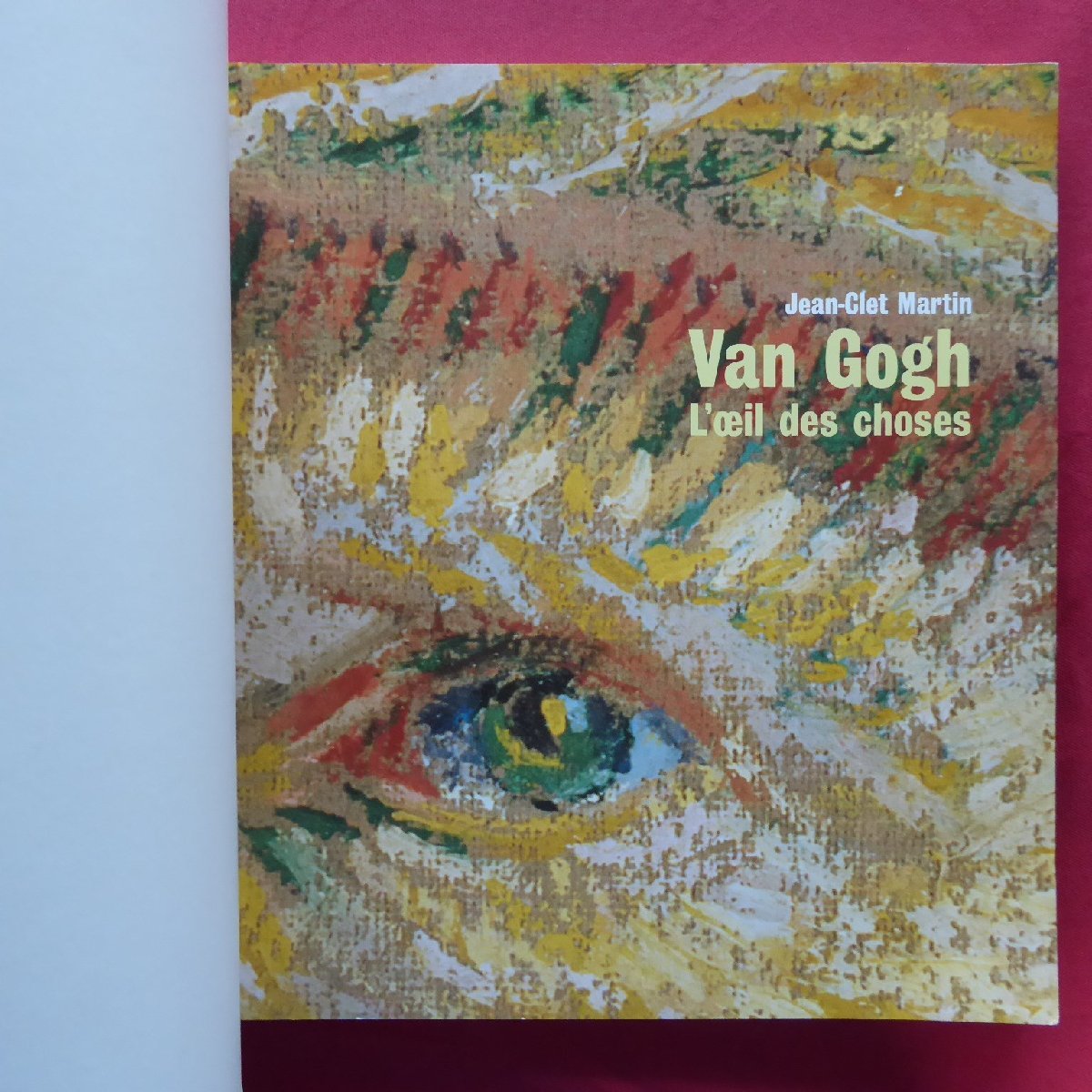 z65/洋書【ヴァン・ゴッホ-物事の目：Van Gogh. L'oeil des choses/Jean-Clet Martin/1998年】_画像5