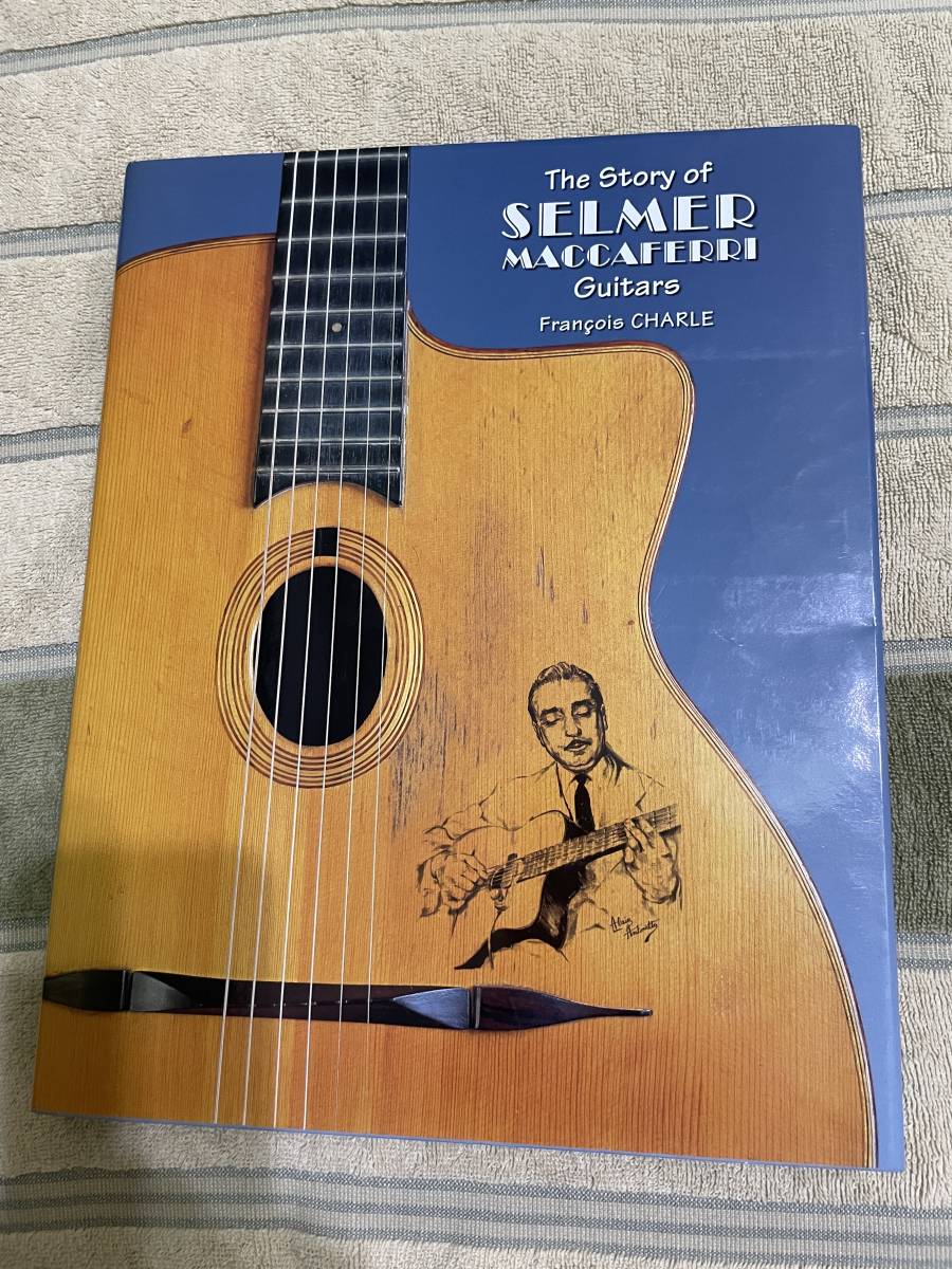 The Story of Selmer Maccaferri Guitars 初版! 希少! 美品! ジャンゴ・ラインハルト Django Reinhardt マカフェリ