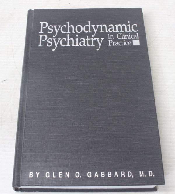 032/Psychodynamic Psychiatry in Clinical Practice - G.O.ギャバ―ド - 精神力動的精神医学 著者サイン - 医学一般 032/Psychodynamic Psychiatry in Clinical Practice - G.O.ギャバ―ド - 精神力動的精神医学 著者サイン - 医学一般