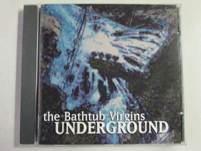 THE BATHTUB VIRGINS UNDERGROUND CD TAMMY PATRICK DORKESTRA INDIE