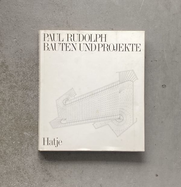 お手頃価格 Paul Rudolph: 作品集 建築 ポール・ルドルフ projekte Und Bauten 建築工学