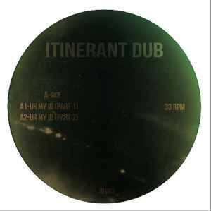 Itinerant Dubs / UR MY ID 2013 素性不明のUKガラージやベース影響下にある808エレクトロDUB!!_画像2