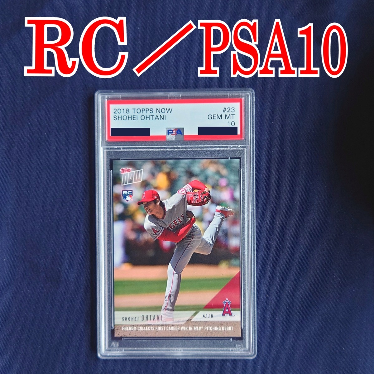 ◆【PSA 10 ／ RC】2018 SHOHEI OHTANI TOPPS NOW card#23 GEM MT 10 大谷翔平 初勝利 Rookie（ルーキー）カード