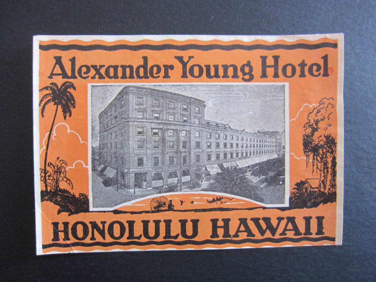  hotel label # Alexander * Young hotel #Alexander Young Hotel# Honolulu # Hawaii #1920\'s
