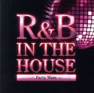 Ｒ＆Ｂ　ＩＮ　ＴＨＥ　ＨＯＵＳＥ～ＰＡＲＴＹ　ＷＡＶＥ～／（オムニバス）,Ｒａｋｋａｚ　ｆｅａｔ．Ｂｒｅｎｄａ　Ｖａｕｇｈｎ,Ｅｌｅ_画像1