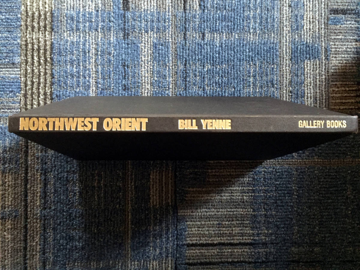NORTHWEST ORIENT :BILL YENNE gallery books rare records out of