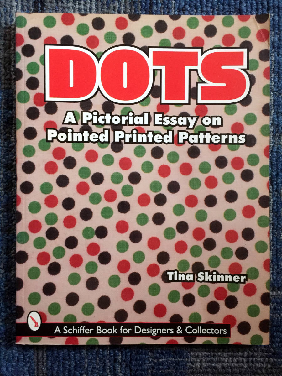 Dots: A Pictorial Essay on Pointed, Printed Patterns　廃盤