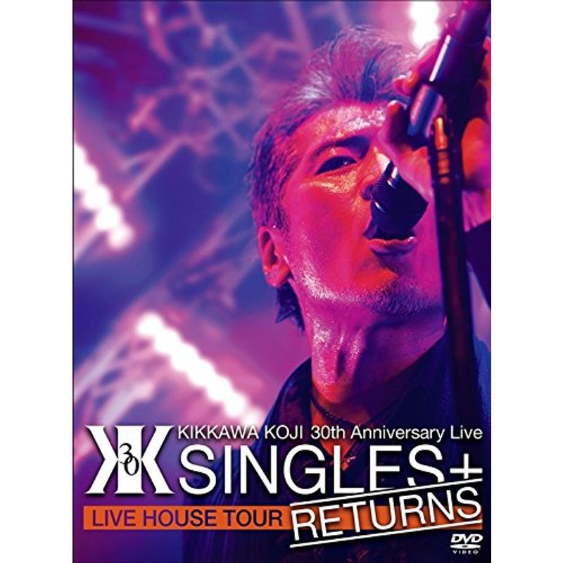 KIKKAWA KOJI 30th Anniversary Live “SINGLES+ RETURNS” DVD_画像1
