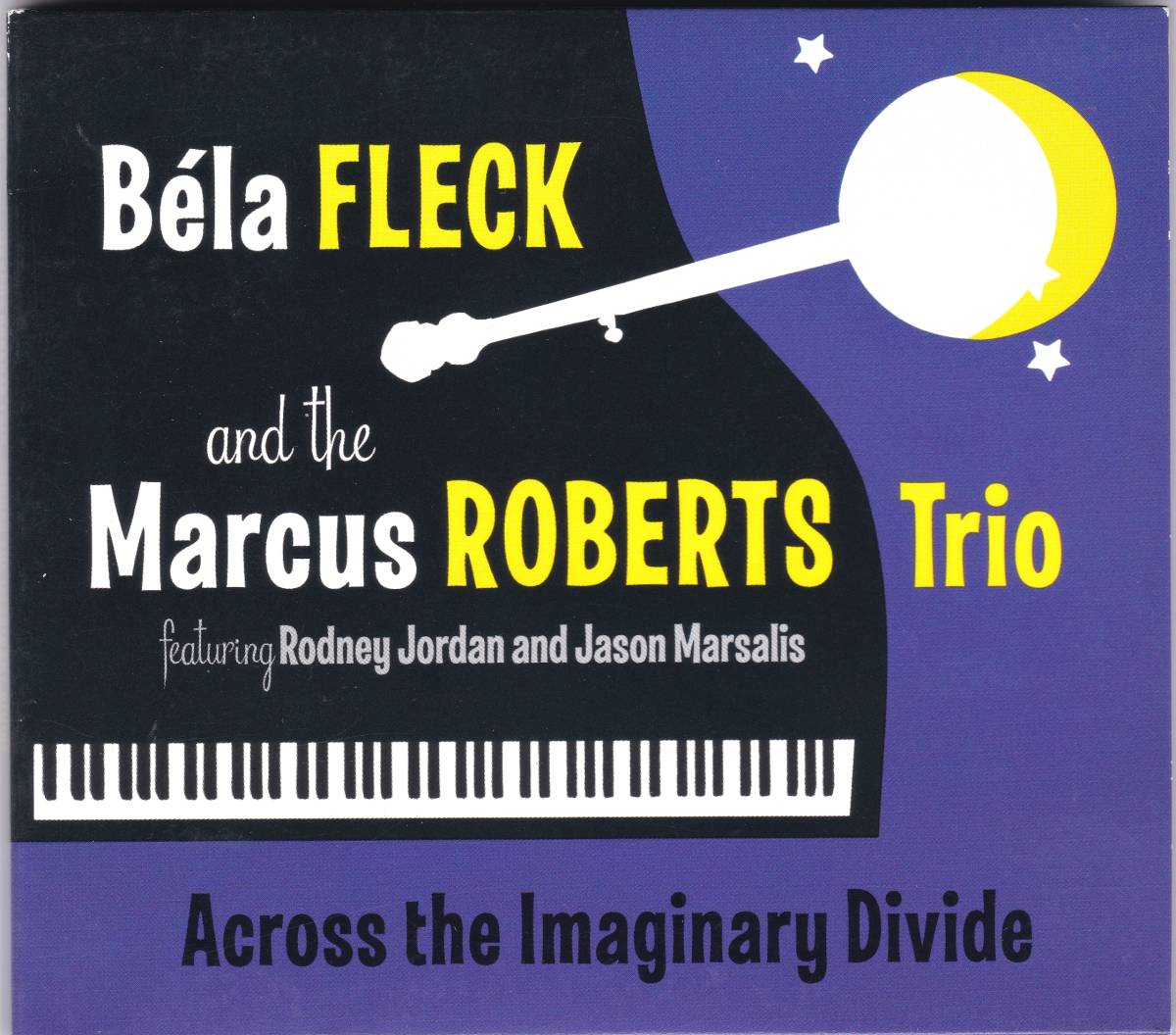 *Bela FLECK(bela*frek) and the Marcus ROBERTS Trio/Across the Imaginary Divide*12 год departure таблица. фортепьяно Trio .. вместе . запись. супер большой название запись *
