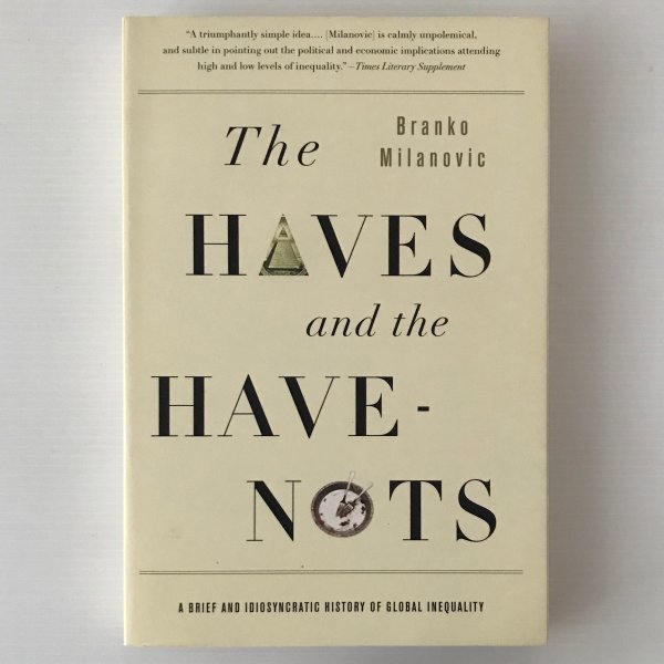 The Haves and the Have-nots : a Brief and Idiosyncratic History of Global Inequality Branko Milanovic 不平等についてミラノヴィッチ_画像1