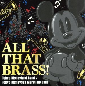 ALL THAT BRASS!~Tokyo Disneyland Band |Tokyo DisneySea Maritime B