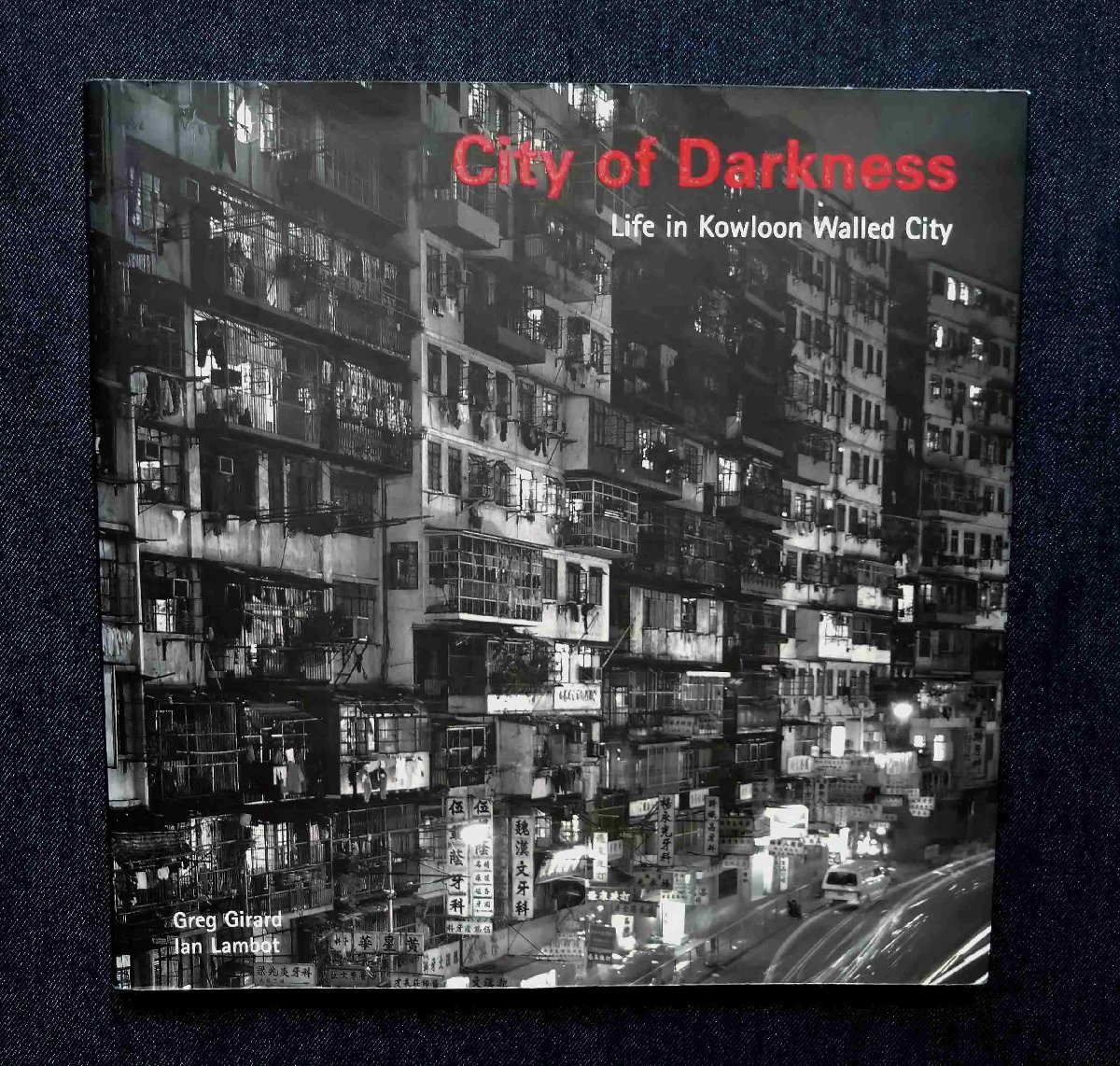 九龍城 洋書写真集 Greg Girard City of Darkness□九龍城砦 香港 超