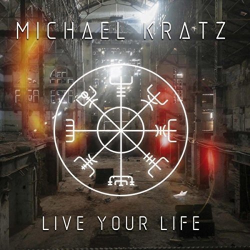 Michael Kratz - Live Your Life ◆ 2018 AOR デンマーク ex Kandis, Steve Lukather, Michael Landau _画像1