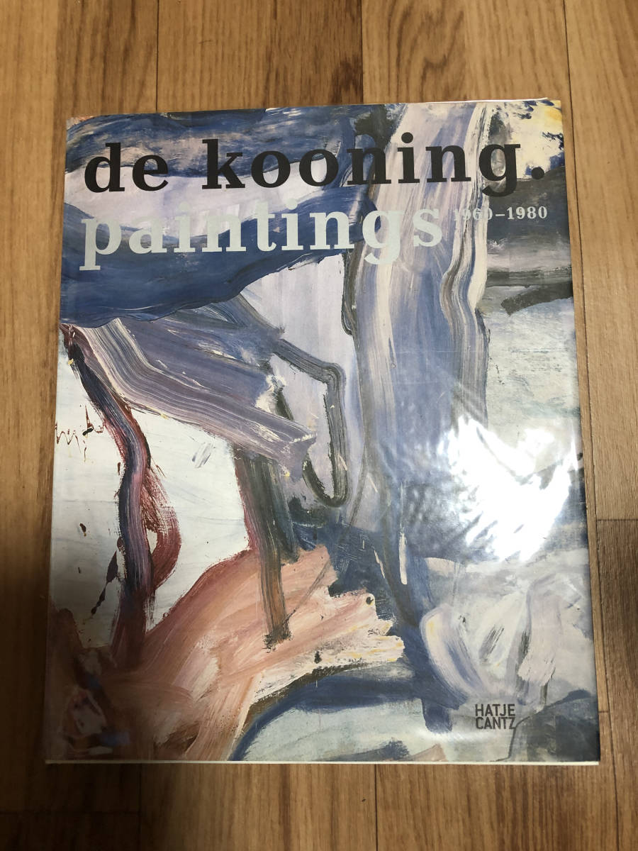 高評価！ Willem De Kooning: Paintings, 1960-1980 ハードカバー 作品