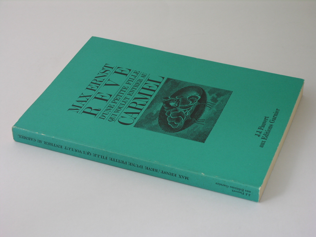 「カルメル修道会に入ろうとした少女の夢」（1983年）●マックス・エルンストのコラージュ小説 ●コラージュ作品80点 ●J・J・ポーヴェール