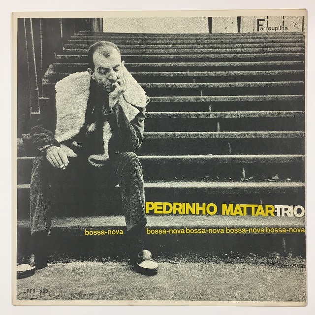 PEDRINHO MATTAR / PEDRINHO MATTAR-TRIO (オリジナル盤)