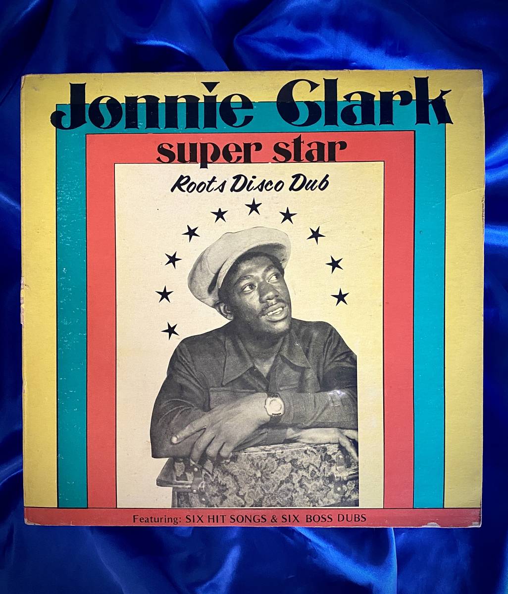 ★Jonnie Clark / Super Star Roots Disco Dub●1977年ジャマイカ盤(LPWB6)　ジョニークラーク