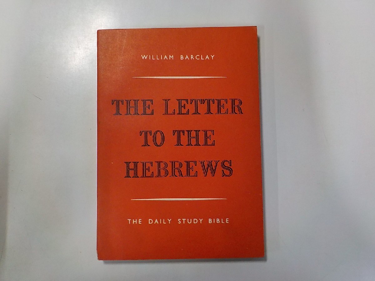 17V1474◆THE LETTER TO THE HEBREWS WILLIAM BARCLAY WILLIAM BARCLAY☆_画像1