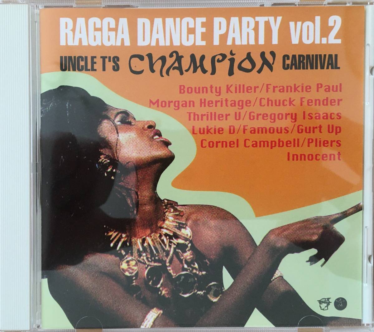 RAGGA DANCE PARTY VOL.2 UNCLE T’s CHAMPION CARNIVAL_画像1