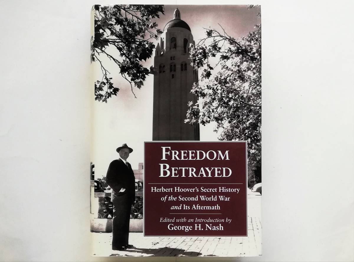 から厳選した Betrayed Freedom : 裏切られた自由 （英）H・フーバー