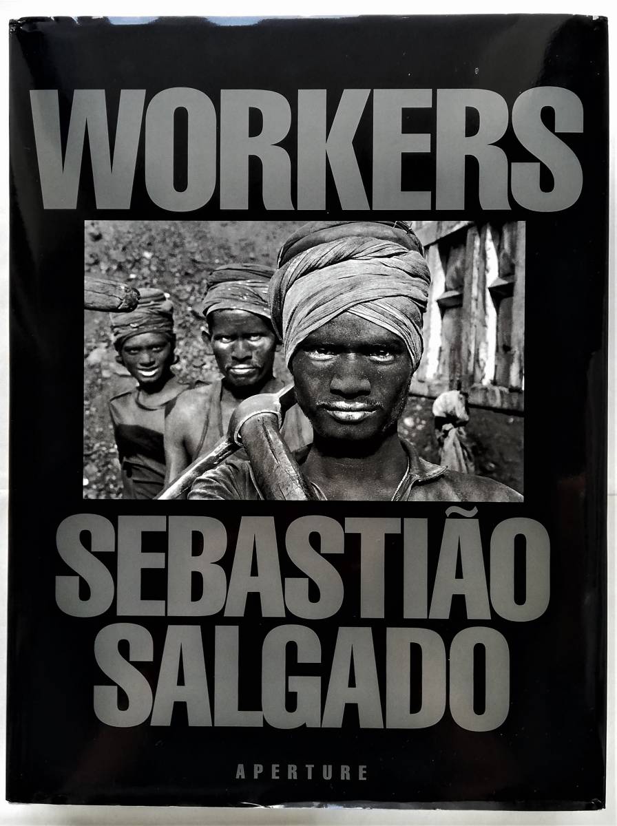 Sebastiao Salgado / Workers　セバスチャン・サルガド
