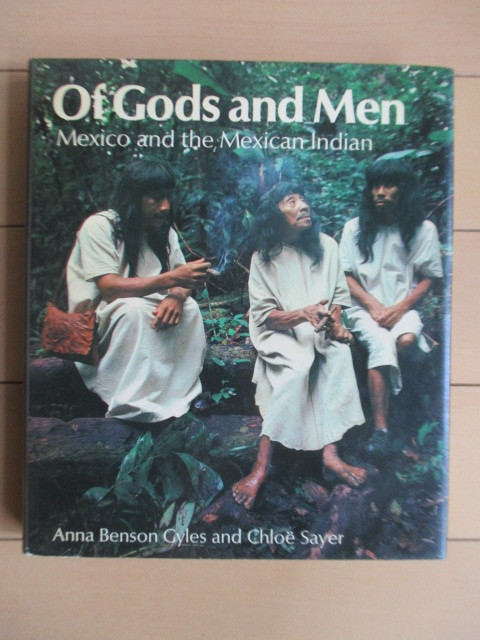 【洋書】「Of Gods and Men　Mexico and the Mexican Indian」　Anna Benson Gyles　1980年　/神と人間/メキシコとメキシコインディアン_画像1