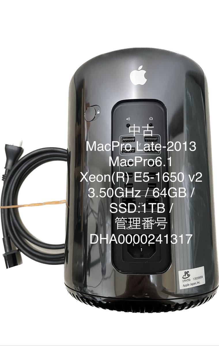 中古 MacPro Late-2013 MacPro6.1 Xeon(R) E5-1650 v2 3.50GHz / 64GB / SSD:1TB / 管理番号DHA0000241317