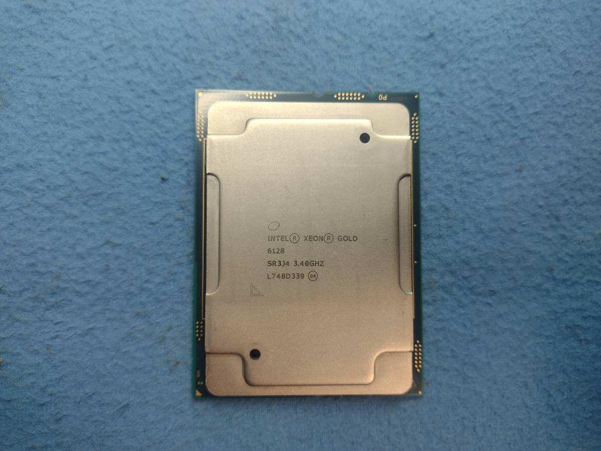 【 即決出品 】Intel CPU Xeon Gold 6128 ( SR3J4 / 3.4GHz / 19.25M / LGA3647 / 115W ) 中古品 ①